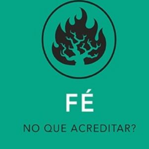 Fé: No que acreditar? (Mike McKinley)