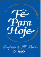 Fé para Hoje – Confissão de Fé Batista de 1689