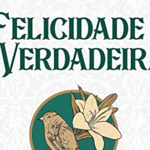 Felicidade verdadeira (Heber Campos Jr.)