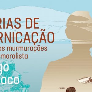 Férias de fornicação e outras murmurações de um moralista (Tiago Cavaco)