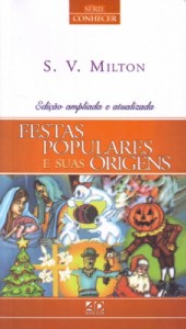 Festas populares e suas origens (S. V. Milton)