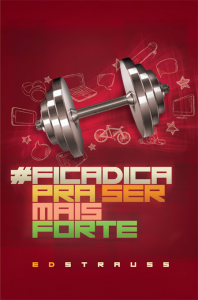 #ficadica pra ser mais forte (Ed Strauss)