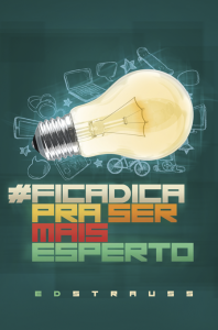 #ficadica pra ser mais esperto (Ed Strauss)