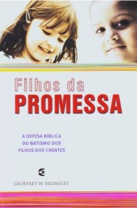 Filhos da Promessa (Geofrey W. Bromiley)