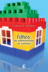 Filhos: da Sobrevivência Ao Sucesso (Charles Swindoll)