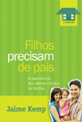 Filhos precisam de pais (Jaime Kemp)