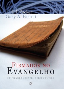 Firmados no evangelho (J. I. Packer – Gary A. Parrett)