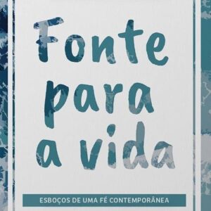 Fonte para a vida (Ana Rute Cavaco – Débora Otoni – Francine Veríssimo Walsh – Gabriela Bevenuto – Josana Oliveira – Mel Barbosa – Renata Veras)