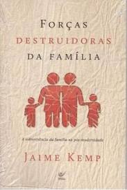 Forças destruidoras da família (Jaime Kemp)