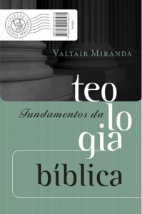 Fundamentos da Teologia Bíblica (Valtair Miranda)