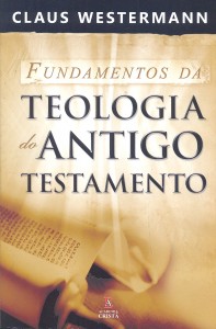 Fundamentos da Teologia do Antigo Testamento (Claus Westermann)