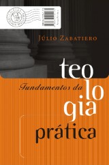 Fundamentos da teologia prática (Júlio Zabatiero)