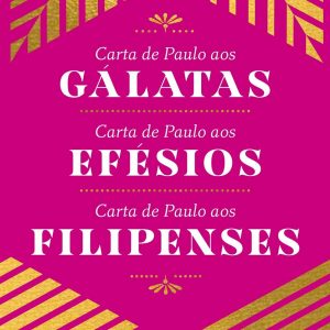 Gálatas, Efésios e Filipenses – Journaling