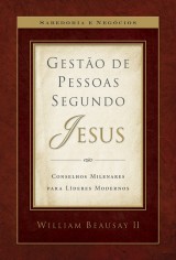 Gestão de pessoas segundo Jesus (William Beausay  II)