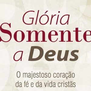 Glória somente a Deus (David VanDrunen)