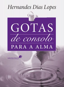 Gotas de consolo para a alma (Hernandes Dias Lopes)