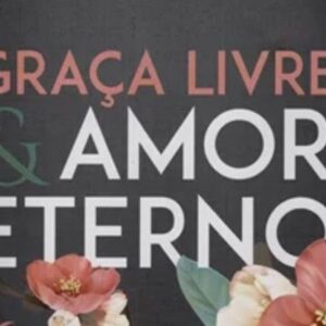 Graça livre e amor eterno (Susannah Spurgeon)