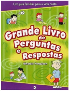 Grande Livro de Perguntas e Respostas (Sinclair Ferguson)