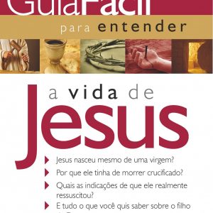 Guia fácil para entender a vida de Jesus (Robert C. Girard – Larry Richards)