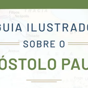 Guia ilustrado sobre o apóstolo Paulo (Alan S. Bandy)