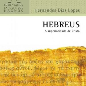 Hebreus (Hernandes Dias Lopes)