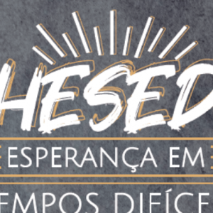 Hesed: Esperança em tempos difíceis (Victor Hugo Michel – Priscila Michel Porcher)