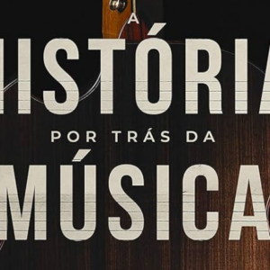 História por trás da música (Asaph Borba)