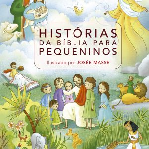 Histórias da Bíblia para pequeninos (Josée Masse)