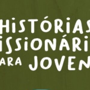 Histórias missionárias para jovens