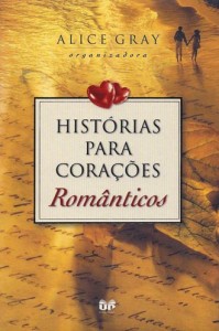 Histórias Para Corações Românticos (Alice Gray)