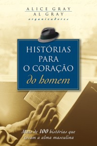 Histórias Para o Coração do Homem (Alice Gray)