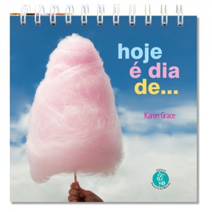 Hoje é dia de… (Karen Grace)