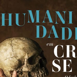 Humanidade em crise (Alan Noble)