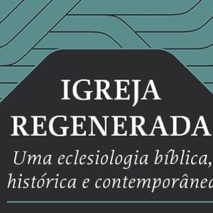 Igreja regenerada (David Allen Bledsoe)