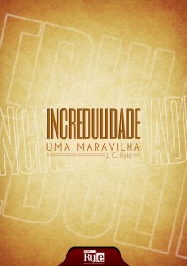 Incredulidade: Uma maravilha (J. C. Ryle)