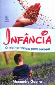 Infância, o Melhor Tempo para Semear (Alexandra Guerra)