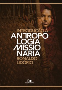 Introdução à Antropologia Missionária (Ronaldo Lidório)