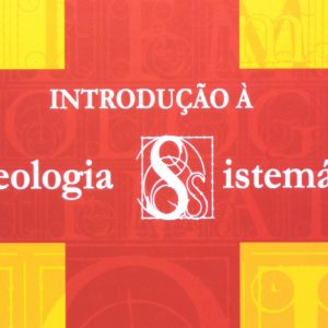 Introdução à Teologia Sistemática (Millard Erickson)