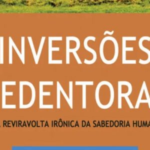 Inversões redentoras e a reviravolta irônica da sabedoria humana (G. K. Beale)