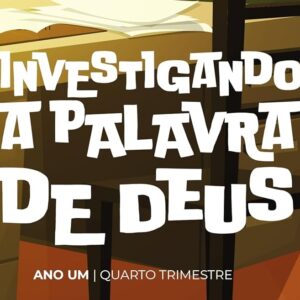 Investigando a Palavra de Deus – Ano 1, Livro 4