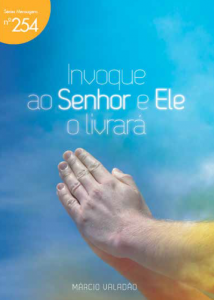 Invoque ao Senhor e Ele o livrará (Márcio Valadão)