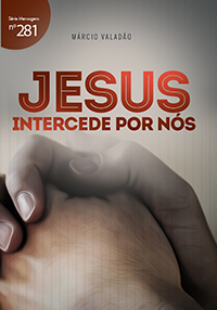 Jesus intercede por nós (Márcio Valadão)