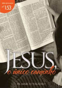 Jesus, o Único Caminho (Márcio Valadão)