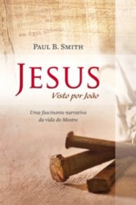 Jesus Visto por João (Paul B. Smith)