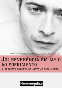 Jó: Reverência em Meio ao Sofrimento (John Piper)