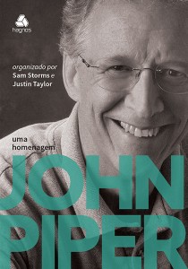 John Piper, uma homenagem (Sam Storms – Justin Taylor)