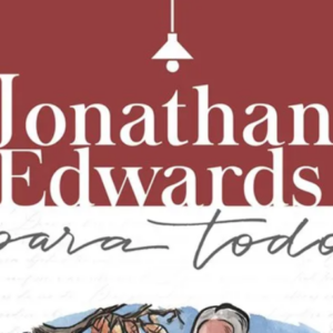 Jonathan Edwards para todos (James P. Byrd)