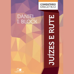 Juízes e Rute (Daniel I. Block)