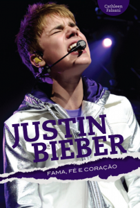 Justin Bieber – Fama, Fé e Coração (Cathleen Falsani)