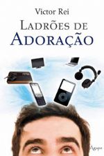 Ladrões de adoração (Victor Rei)